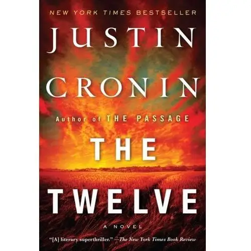 The Twelve (Book Two of The Passage Trilogy) Justin Cronin