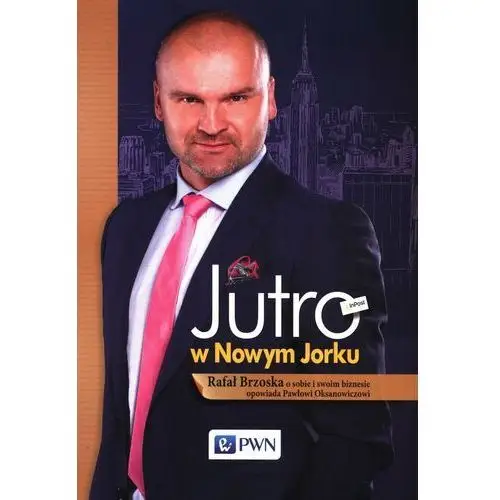 Jutro w Nowym Jorku. Rafał Brzoska o sobie i swoim biznesie opowiada Pawłowi Oksanowiczowi