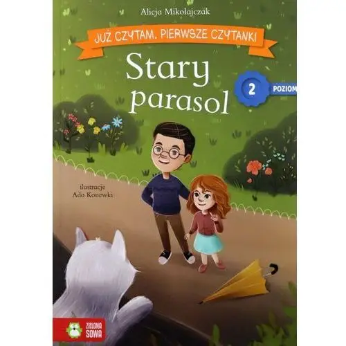 Już czytam. Pierwsze czytanki. Poziom 2. Stary parasol