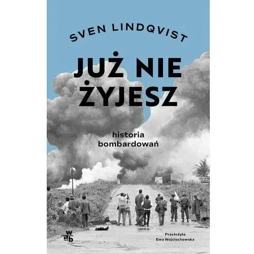 Już nie żyjesz. Historia bombardowań