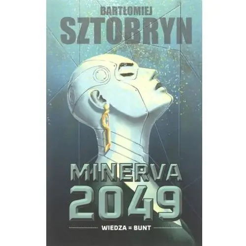 K2a Minerva 2049. wiedza = bunt