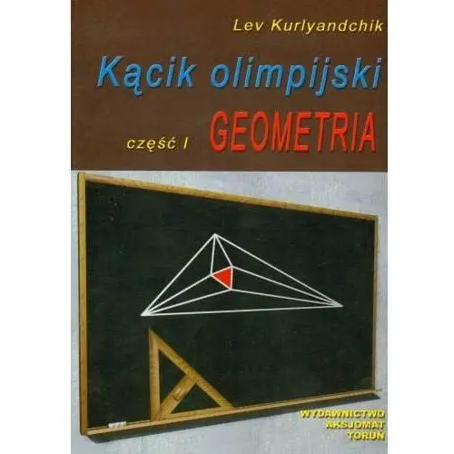 Kącik olimpijski. Część 1. Geometria