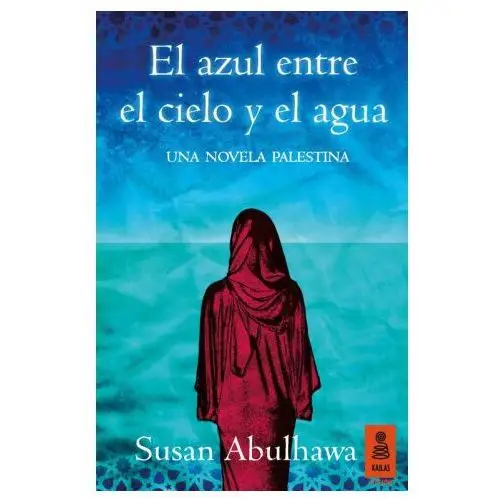 Kailas editorial, s.l. El azul entre el cielo y el agua