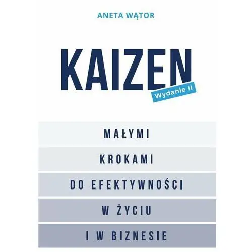 Kaizen. Małymi krokami do efektywności w życiu i w biznesie