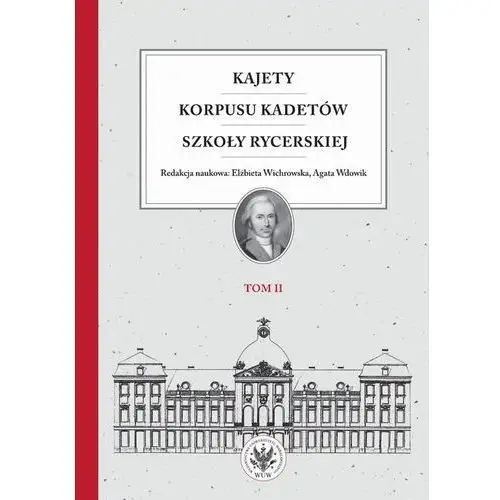 Kajety korpusu kadetów szkoły rycerskiej. tom 2 Wydawnictwa uniwersytetu warszawskiego