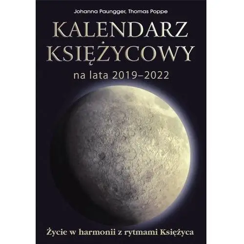 Kalendarz księżycowy na lata 2019-2022 - Paungger Johanna, Poppe Thomas