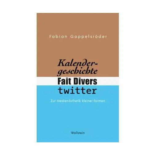 Kalendergeschichte, Fait Divers, Twitter