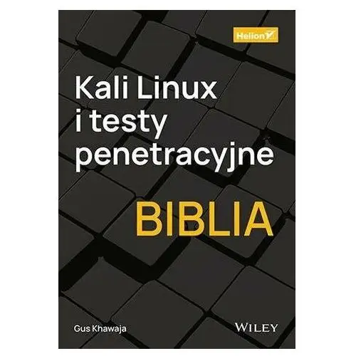 Kali linux i testy penetracyjne. biblia