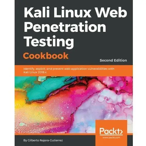 Kali Linux Web Penetration Testing Cookbook