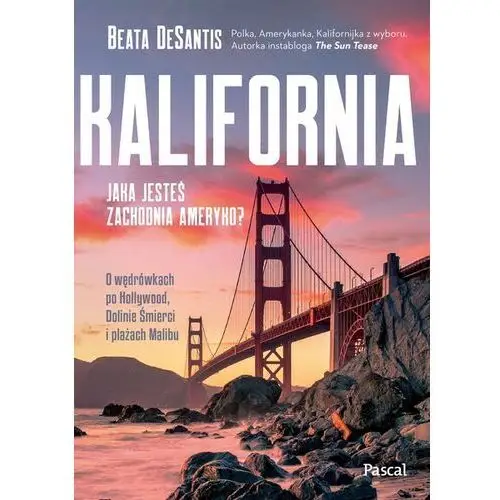 Kalifornia. Jaka jesteś zachodnia Ameryko? (E-book)