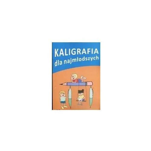 Kaligrafia dla najmłodszych Wydawnictwo i reklama wir