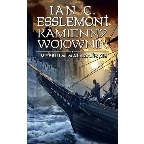 Kamienny wojownik. Imperium Malazańskie. Tom 3