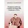 Kampania wyborcza i wybory do sejmu prl i kadencji z 1952 r. studium totalitarnej elekcji parlamentarnej Sklep on-line