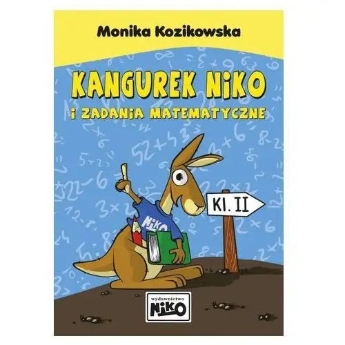 Kangurek Niko i zadania matematyczne klasa 2 Monika Kozikowska