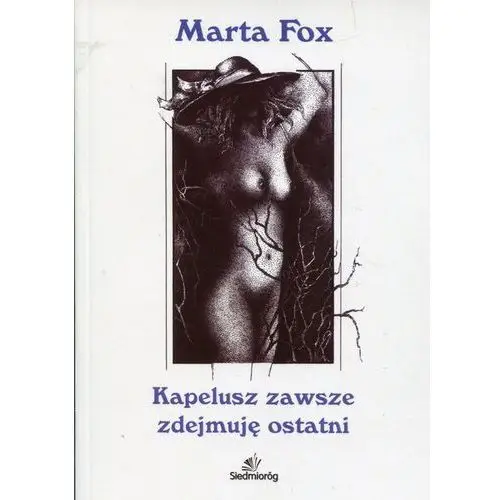 KAPELUSZ ZAWSZE ZDEJMUJĘ OSTATNI Marta Fox, 242263