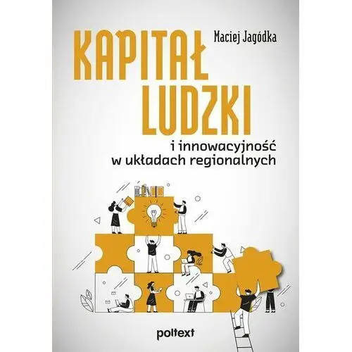 Kapitał ludzki i innowacyjność w układach regionalnych