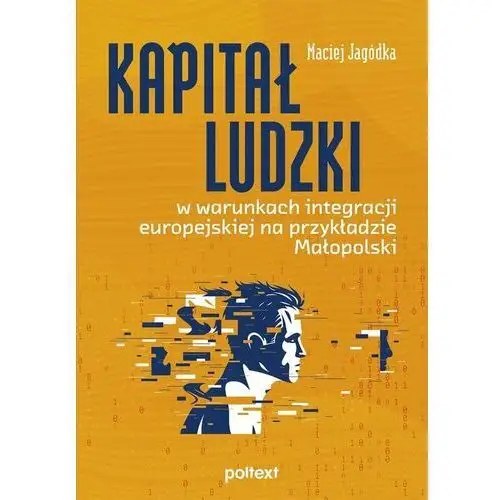 Kapitał ludzki w warunkach integracji europejskiej na przykładzie Małopolski