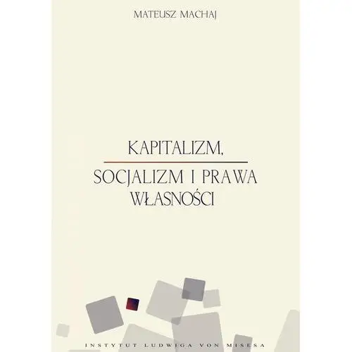 Kapitalizm, socjalizm i prawa własności - Mateusz Machaj,438KS (9310347)