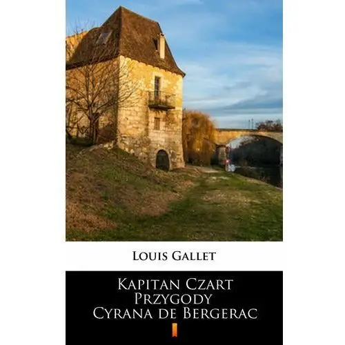 Kapitan Czart. Przygody Cyrana de Bergerac