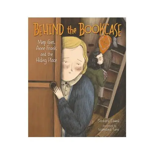 Kar ben pub Behind the bookcase: miep gies, anne frank, and the hiding place