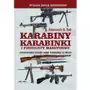 Karabiny, karabinki i pistolety maszynowe. Encyklopedia długiej broni wojskowej XX wieku Sklep on-line