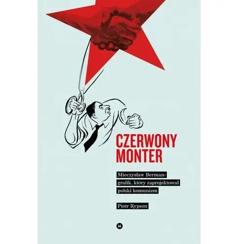 Czerwony monter mieczysław berman grafik który zaprojektował polski komunizm