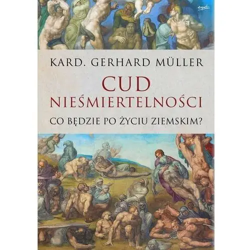 Kard. gerhard l. muller Cud nieśmiertelności