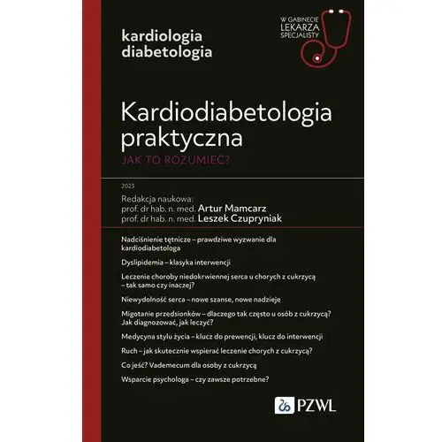 Kardiodiabetologia praktyczna. Jak to rozumieć? W gabinecie lekarza specjalisty. Kardiologia