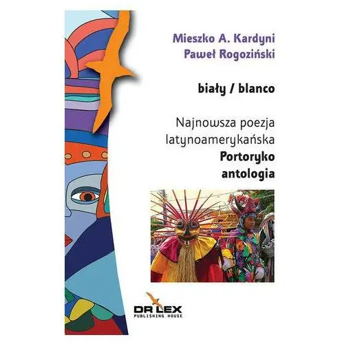 Kardyni m. a, rogoziński p. Biały / blanco najnowsza poezja latynoamerykańska portoryko antologia
