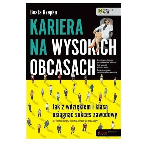 Kariera na wysokich obcasach. Jak z wdziękiem i klasą osiągnąć sukces zawodowy