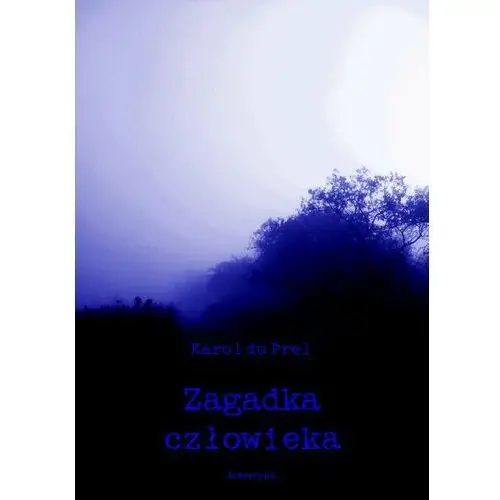 Zagadka człowieka. wstęp do studium nauk tajemnych, 02D56242EB