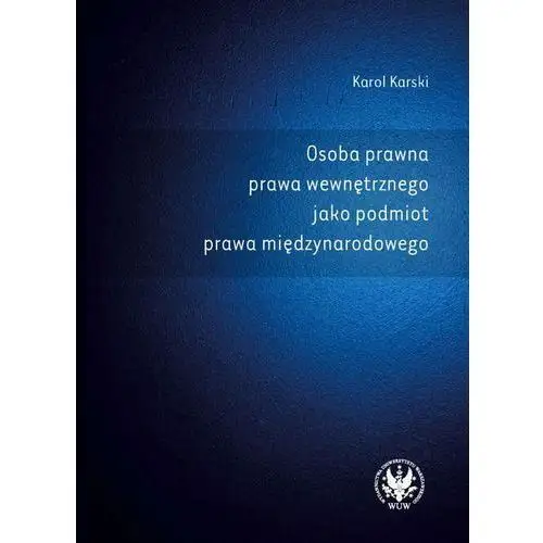 Osoba prawna prawa wewnętrznego jako podmiot prawa międzynarodowego