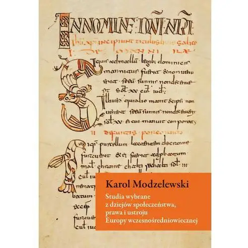 Studia wybrane z dziejów społeczeństwa, prawa i ustroju europy wczesnośredniowiecznej Karol modzelewski