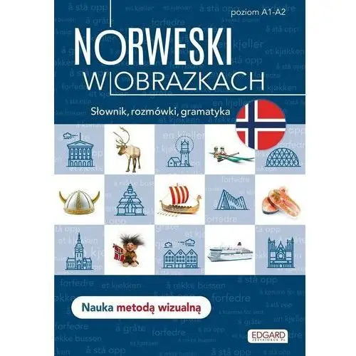 Norweski w obrazkach. słownik, rozmówki, gramatyka. poziom a1-a2
