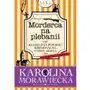 Karolina morawiecka Morderca na plebanii czyli klasyczna powieść kryminalna o wdowie, zakonnicy i psie Sklep on-line