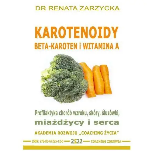 Karotenoidy. beta caroten vs witamina a. profilaktyka chorób wzroku, skóry, miażdżycy i serca