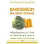 Karotenoidy. beta caroten vs witamina a. profilaktyka chorób wzroku, skóry, miażdżycy i serca Sklep on-line