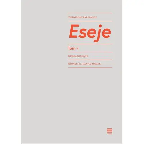 Eseje, t. 1 - Tymoteusz Karpowicz