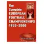 The Complete European Football Championships 1958-2000 Karsdorp, Dirk Sklep on-line