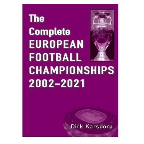 The complete european football championships 2002-2021 Karsdorp, dirk