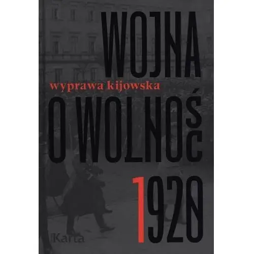 Karta Wojna o wolność 1920 t.1 wyprawa kijowska