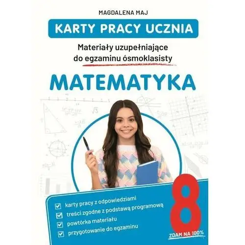 Karty pracy ucznia. Materiały uzupełniające do egzaminu ósmoklasisty. Matematyka