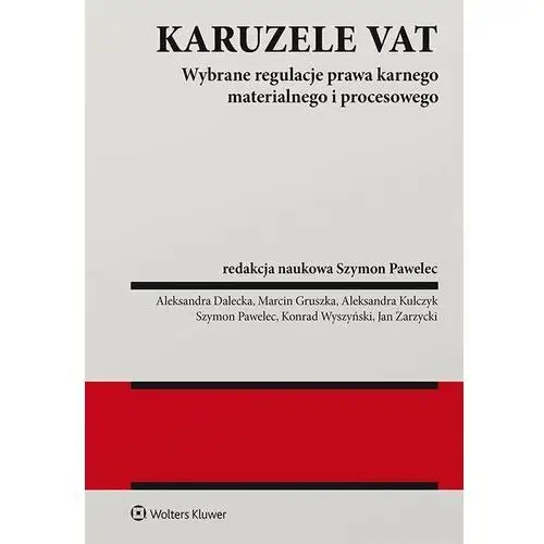 Karuzele VAT. Wybrane regulacje prawa karnego materialnego i procesowego