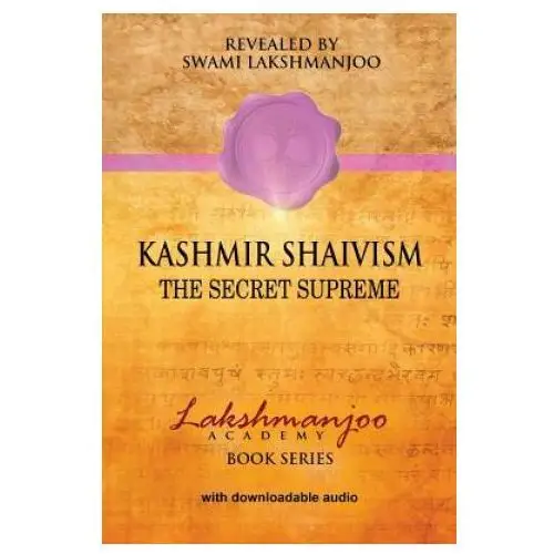 Kashmir shaivism: the secret supreme Createspace independent publishing platform