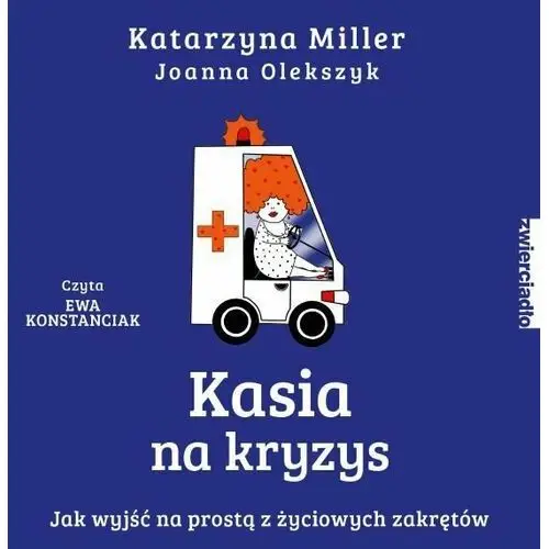 Kasia na kryzys. Jak wyjść na prostą z życiowych zakrętów?