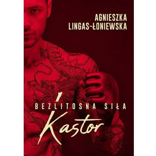 Kastor. Bezlitosna siła. Tom 1