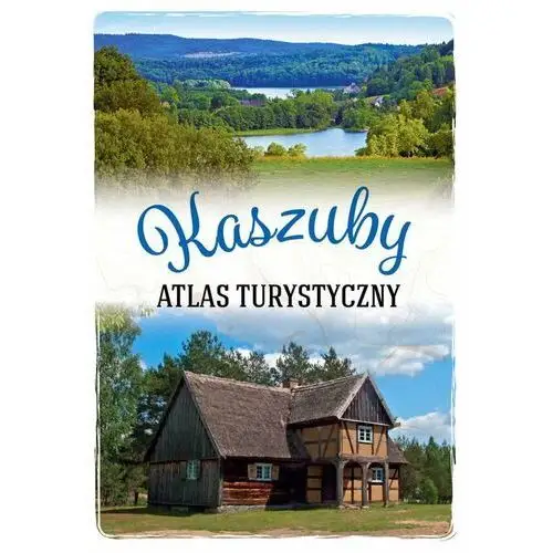 Kaszuby. Atlas turystyczny