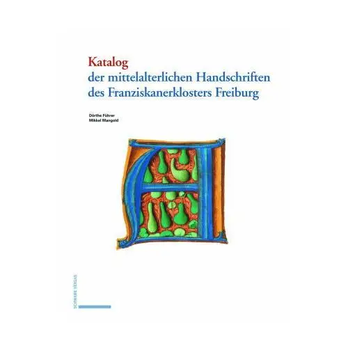 Katalog der mittelalterlichen Handschriften des Franziskanerklosters Freiburg