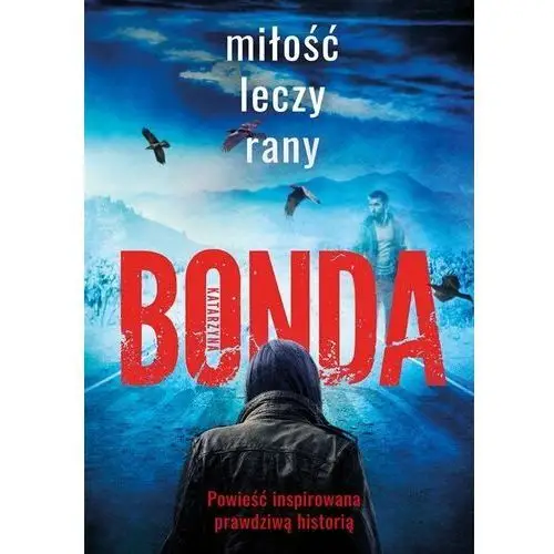 Miłość leczy rany. wiara, nadzieja, miłość. tom 1