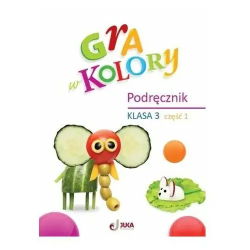 Gra w kolory SP 3 Podręcznik cz.1 Katarzyna Grodzka